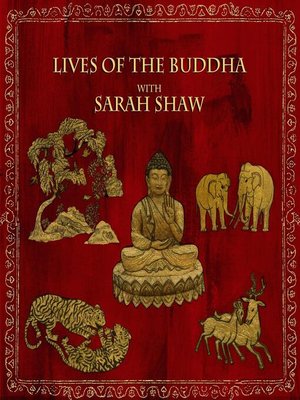 cover image of Lives of the Buddha with Sarah Shaw